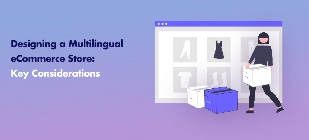 Designing a Multilingual eCommerce Store: Key Considerations in 2023