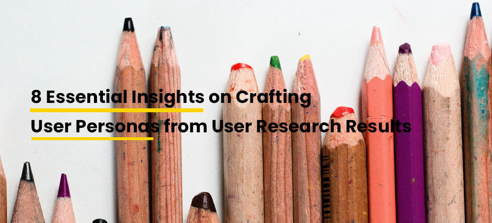 8 Essential Insights on Crafting User Personas from User Research Results